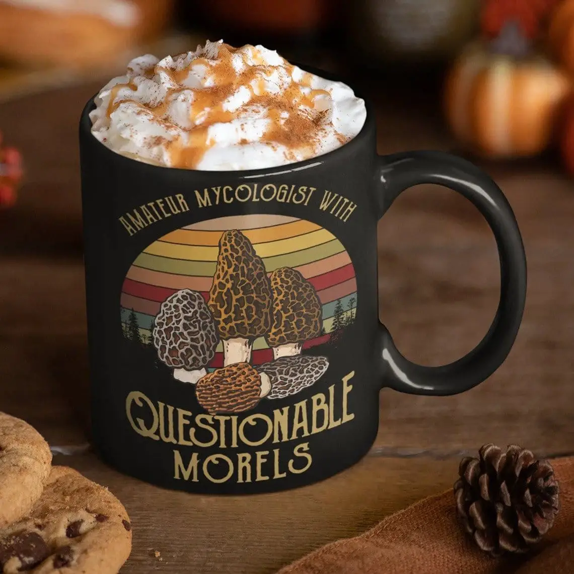 Amateur Mycologist With Questionable Morels Coffee Mug with whipped cream, caramel, and cookies